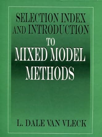 Selection Index and Introduction to Mixed Model Methods